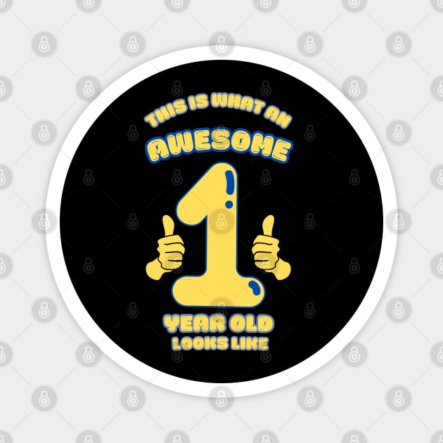 This Is What An Awesome 1 Year Old Looks Like Magnet by BlackMeme94